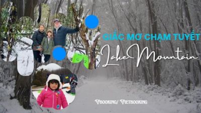 Việt booking - VietBooking - Vbooking - Lake Mountain – Giấc mơ chạm tuyết trong tầm tay
